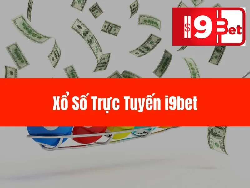 Xổ Số Trực Tuyến i9bet